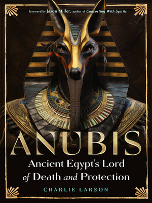 cover image of Anubis—Ancient Egypt's Lord of Death and Protection